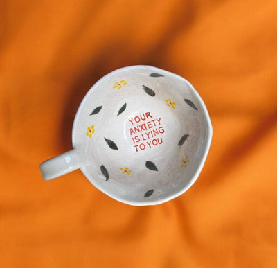 Your Anxiety Is Lying To You Mug