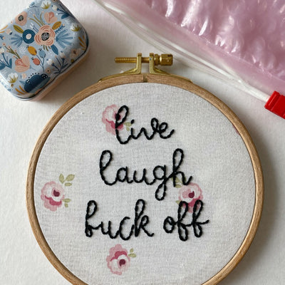 Live Laugh Fuck Off Nakış Kasnak Pano