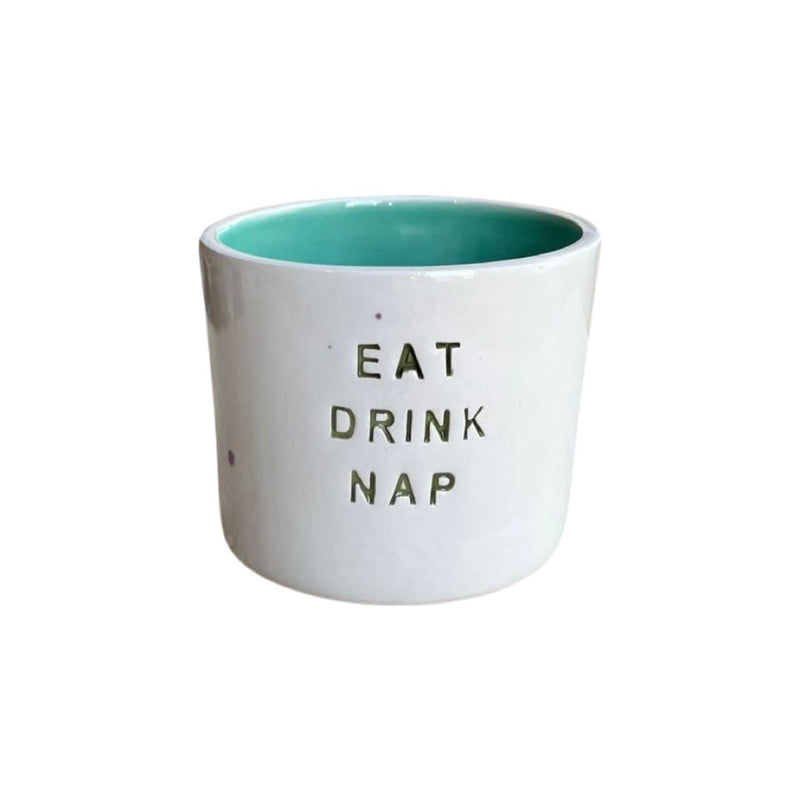 Eat Drink Nap Cup