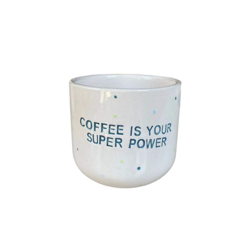 Coffee Is Your Super Power Fincan