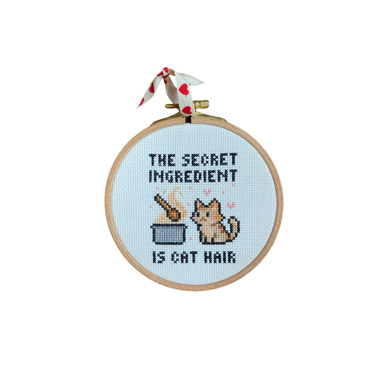 The Secret Ingredient is Cat Hair Cross Stitch Hoop Art