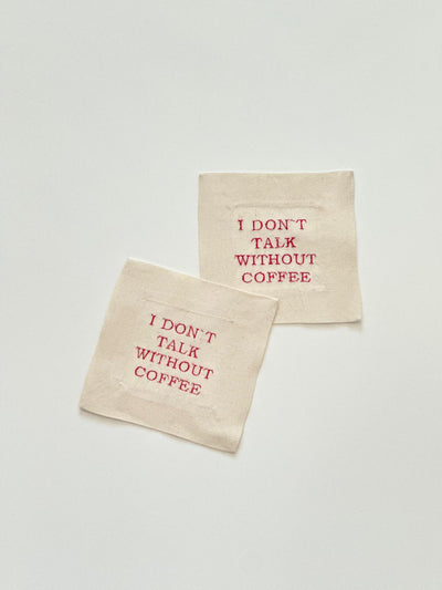 I Don't Talk Without Coffee Fabric Coaster