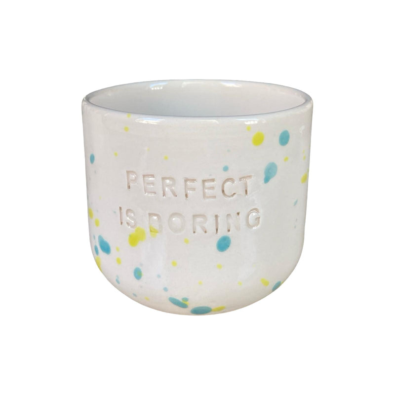 Perfect Is Boring Fincan