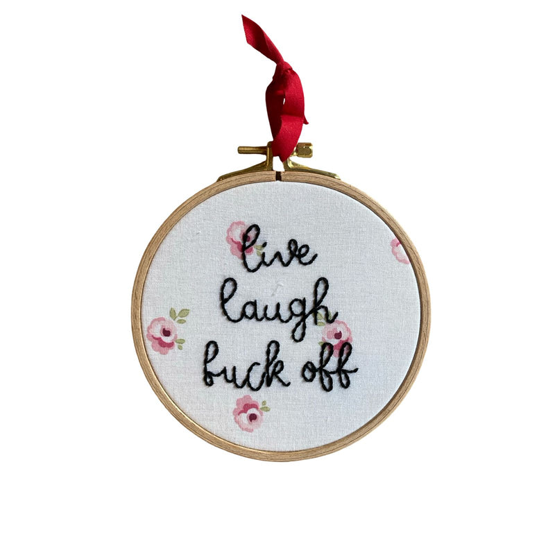 Live Laugh Fuck Off Nakış Kasnak Pano